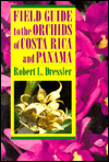 Field Guide to the Orchids of Costa Rica and Panama